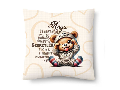 (DP174) Díszpárna 26x26cm - Anya Szeretném Ha Tudnád, hogy Nagyon Szeretlek - Anyák Napi Ajándék Anyáknak