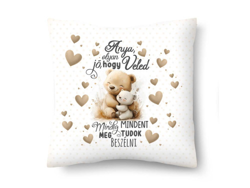 (DP175) Díszpárna 26x26cm - Anya olyan jó, hogy veled mindig mindent meg tudok beszélni - Anyák Napi Ajándék Anyáknak