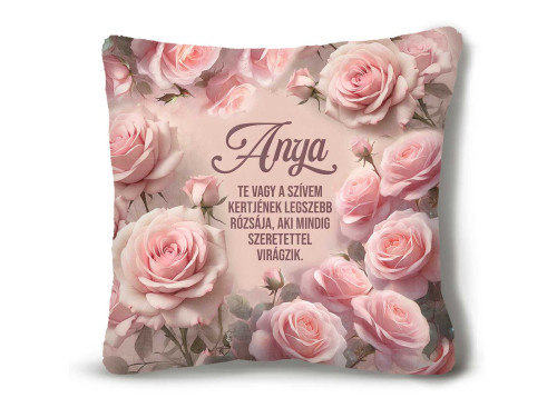 (NNP180) Nagy Négyzet Plüss Párna 45 x45 cm - Anya te vagy a szívem - Rózsás Anyák Napi Ajándék Anyáknak
