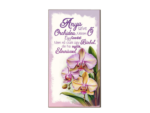 Hűtőmágnes Dekor Tábla - Anya Szíve Orchidea - Orchideás Anyák Napi Ajándék Anyáknak