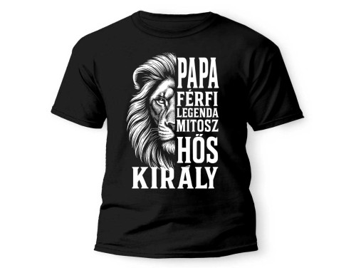 Vicces Póló Papáknak - Papa Férfi Legenda Mitosz Hős Király - Apák Napi Ajándék Papának