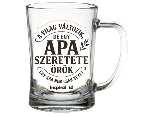 (SS384) Apa Söröskorsó 500 ml - Egy Apa Szeretete Örök – Söröskorsó Apáknak Apák Napjára
