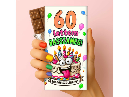 Csoda Csoki - Feliratos Csokoládé - 60 lettem basszameg - Rizses Tejcsokoládé 75 g - 60. Születésnapi Ajándék