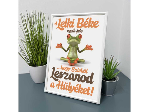 Vicces Kép Kerettel (21×30 cm) – A Lelki Béke Egyik Jele - Vicces Motivációs Kép Falra és Asztalra is Helyezhető Kép