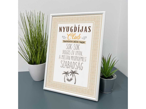 Vicces Kép Kerettel 21×30 cm – Nyugdíjas Club, a megérdemelt szabadság - Nyugdíjas Búcsúztató Ajándék Kép Falra és Asztalra is Helyezhető Kép