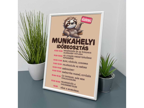 Vicces Kép Kerettel 21×30 cm – Munkahelyi Időbeosztás - Munkahelyi Ajándék Kollégának Kép Falra és Asztalra is Helyezhető Kép