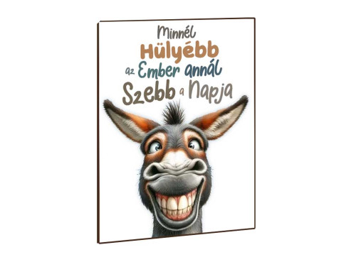 Vicces Feliratos Hűtőmágnes – Minnél Hülyébb az Ember - Humor és ajándék kollégáknak, barátoknak