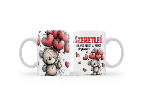 Valentin Napi Szerelmes Bögre 3dl - Szeretlek még akkor is, amikor idegesítesz - Valentin Napi Ajándék - Szerelmes Ajándék