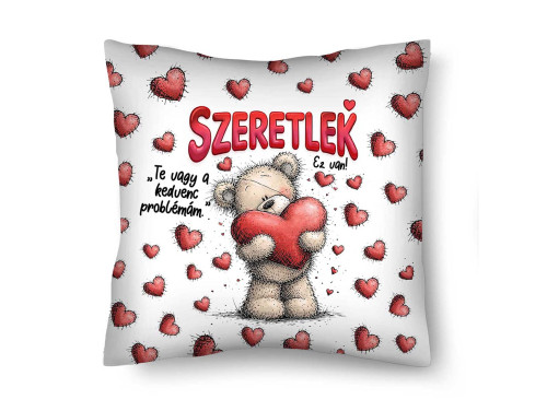Díszpárna (26×26 cm) „Szeretlek – Te vagy a kedvenc problémám” – Vicces szerelmes macis párna | Valentin napi ajándék