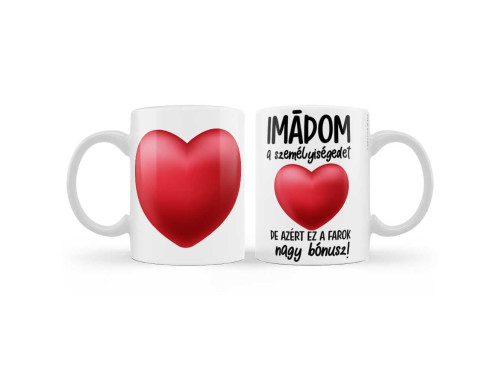 Valentin Napi Bögre 3dl - Imádom a személyiséged… de azért ez a farok nagy bónusz! – Vicces Valentin Napi Ajándék