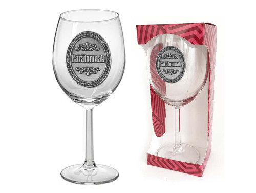 Ovális Fémcímkés Borospohár - Barátomnak feliratú - Ajándék Barátoknak