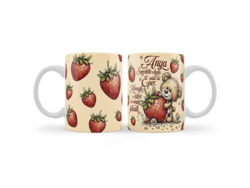 Ajándék Anyának, Bögre: „Anya szeretete olyan, mint az eper” felirattal - Anyák Napi Ajándék