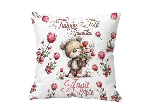 (NNP213) Nagy Négyzet Plüss Párna 45 x45 cm - „A tulipán a föld ajándéka...” - Anyák Napi Ajándék Anyáknak