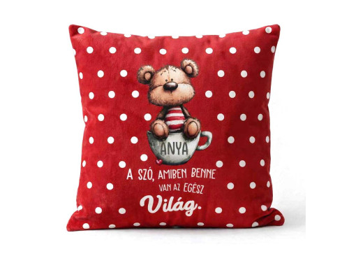 (NNP216) Nagy Négyzet Plüss Párna 45 x45 cm - „Anya, a szó, amiben benne van az egész világ” - Anyák Napi Ajándék Anyáknak
