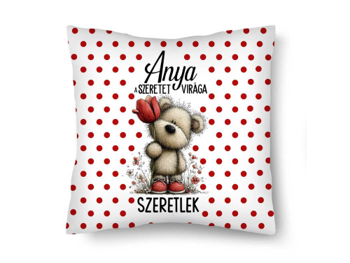 Díszpárna (26×26 cm) – „Anya a szeretet virága” Anyák Napi Ajándék Anyáknak