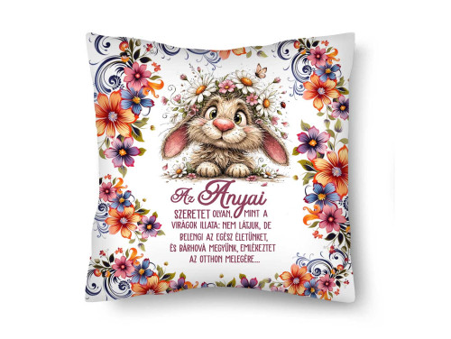 Díszpárna (26×26 cm) – „Az Anyai Szeretet Olyan mint a virágok illata” Anyák Napi Ajándék Anyáknak