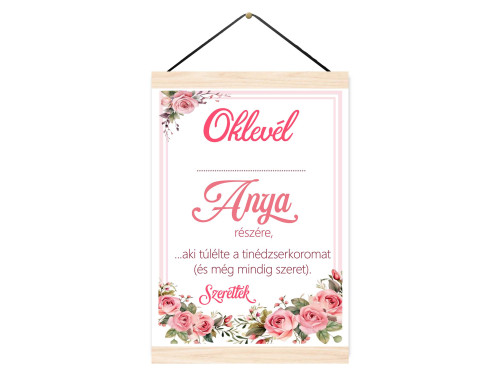 Oklevél - Anya részére, aki túlélte a tinédzserkoromat - Oklevél Anyáknak, Anyák Napi Ajándék Falikép