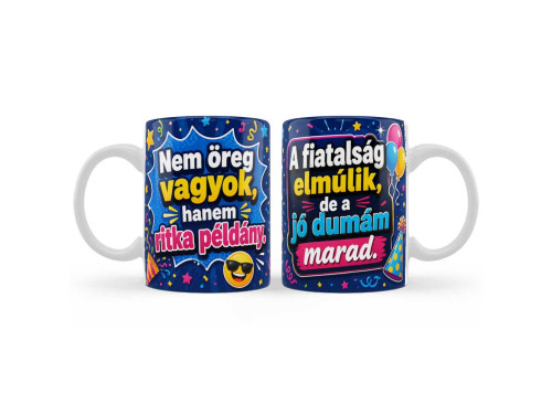 (B1444) Vicces Születésnapi Bögre – Nem Öreg Vagyok, Hanem Ritka Példány | Humoros Ajándék Születésnapra