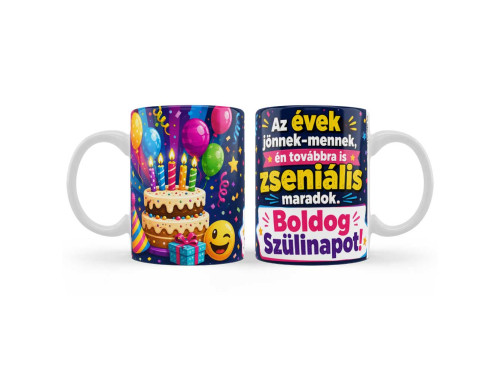 (B1446) Vicces Születésnapi Bögre – Az Évek Jönnek-Mennek, Én Továbbra Is Zseniális Maradok - Szülinapi Ajándék