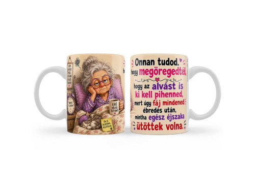 (B1448) Vicces Születésnapi Bögre – Onnan Tudod, Hogy Megöregedtél… – Humoros Ajándék