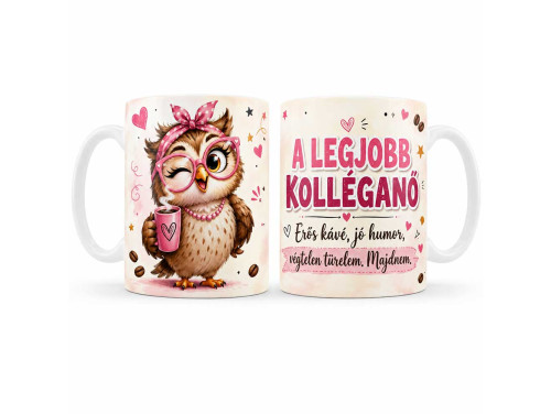 (B1453) Vicces Kolléganő Bögre – A Legjobb Kolléganő – Erős Kávé, Jó Humor, Ajándék Kolléganőnek