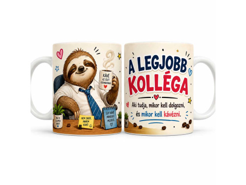 (B1455) Vicces Kolléga Bögre – A Legjobb Kolléga Aki Tudja Mikor Kell Dolgozni – Kávés Ajándék Kollégának Lajhárral
