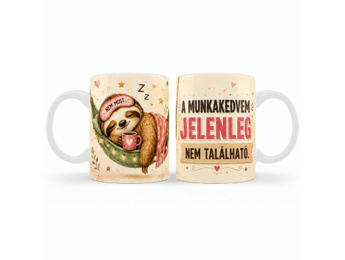 (B1457) Vicces Bögre – A Munkakedvem Jelenleg Nem Található – Humoros Ajándék Kollégának
