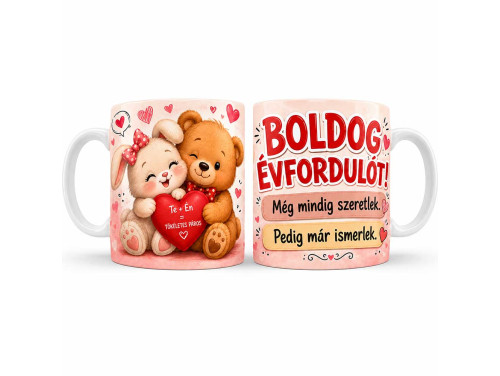 (B1461) Vicces Évfordulós Bögre – Boldog Évfordulót! Még Mindig Szeretlek, Pedig Már Ismerlek