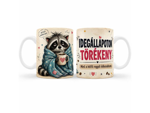 (B1467) Vicces Bögre – Idegállapotom Törékeny – Humoros Ajándék Kávérajongóknak
