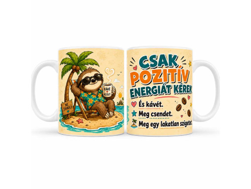 (B1468) Vicces Bögre – Csak Pozitív Energiát Kérek – Humoros Ajándék Kávérajongóknak