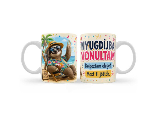 (B1473) Vicces Nyugdíjas Bögre – Nyugdíjba Vonultam, Dolgoztam Eleget! – Ajándék Nyugdíjba Vonulásra