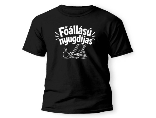 (PX360) Főállású Nyugdíjas Póló – Vicces Ajándék Nyugdíjasnak